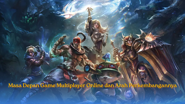 Masa Depan Game Multiplayer