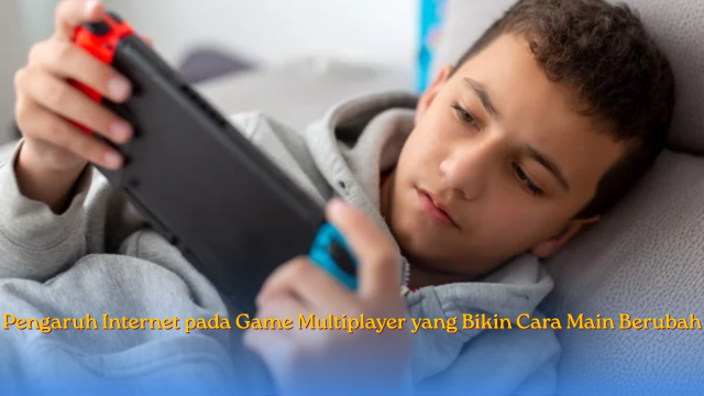 Pengaruh Internet pada Game